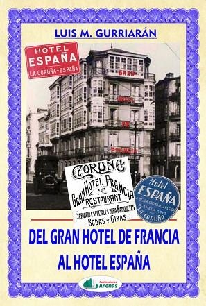 DEL GRAN HOTEL DE FRANCIA AL HOTEL ESPAÑA | 9788412952858 | GURRIARÁN, LUIS M. | Llibreria L'Altell - Llibreria Online de Banyoles | Comprar llibres en català i castellà online - Llibreria de Girona