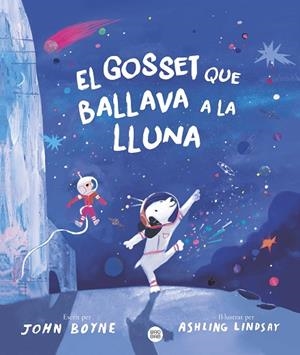 EL GOSSET QUE BALLAVA A LA LLUNA | 9788413899091 | BOYNE, JOHN | Llibreria Online de Banyoles | Comprar llibres en català i castellà online
