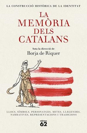 LA MEMÒRIA DELS CATALANS | 9788429782455 | RIQUER, BORJA DE | Llibreria Online de Banyoles | Comprar llibres en català i castellà online