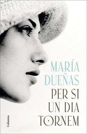 PER SI UN DIA TORNEM | 9788466433600 | DUEÑAS, MARÍA | Llibreria Online de Banyoles | Comprar llibres en català i castellà online