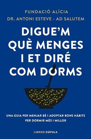 DIGUE'M QUÈ MENGES I ET DIRÉ COM DORMS | 9788448042523 | FUNDACIÓN ALÍCIA/DR. ANTONI ESTEVE-ADSALUTEM | Llibreria Online de Banyoles | Comprar llibres en català i castellà online