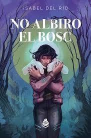 NO ALBIRO EL BOSC | 9788410254091 | DEL RIO, ISABEL | Llibreria Online de Banyoles | Comprar llibres en català i castellà online