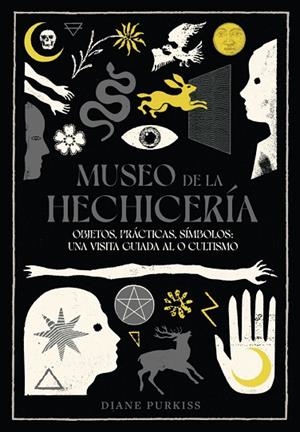 MUSEO DE LA HECHICERÍA | 9788412970128 | PURKISS, DIANE | Llibreria Online de Banyoles | Comprar llibres en català i castellà online