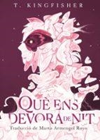 QUÈ ENS DEVORA DE NIT | 9788412839692 | KINGFISHER, T. | Llibreria L'Altell - Llibreria Online de Banyoles | Comprar llibres en català i castellà online - Llibreria de Girona