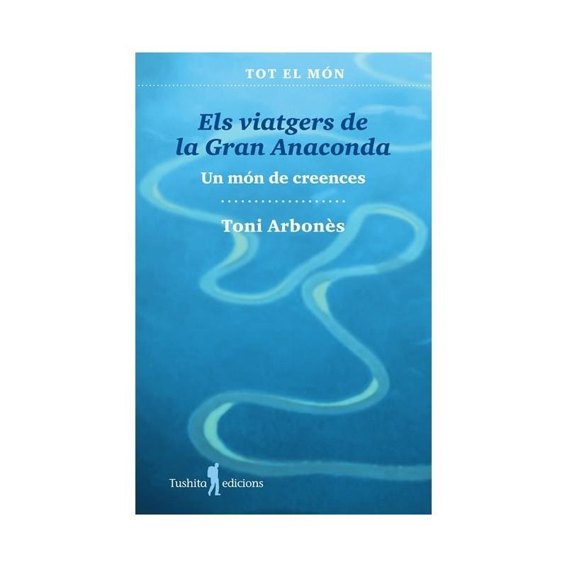 ELS VIATGERS DE LA GRAN ANACONDA - 20 ENTREVISTES | 9788412944853 | Llibreria Online de Banyoles | Comprar llibres en català i castellà online