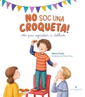 NO SOC UNA CROQUETA! NO PUC AGRADAR TOTHOM | 9788419747761 | PRADA, MARTA | Llibreria Online de Banyoles | Comprar llibres en català i castellà online