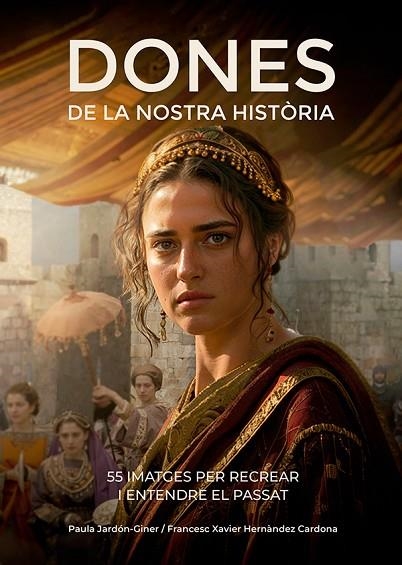 DONES DE LA NOSTRA HISTÒRIA | 9788410112834 | HERNÀNDEZ CARDONA, FRANCESC XAVIER/JARDÓN-GINER, PAULA | Llibreria Online de Banyoles | Comprar llibres en català i castellà online
