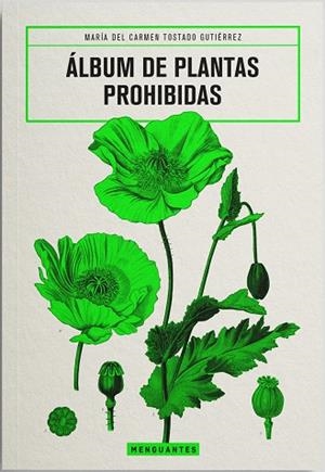 ÁLBUM DE PLANTAS PROHIBIDAS | 9788412827729 | TOSTADO GUTIÉRREZ, MARÍA DEL CARMEN | Llibreria Online de Banyoles | Comprar llibres en català i castellà online