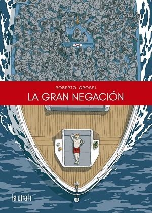 LA GRAN NEGACIÓN | 9788416763986 | GROSSI, ROBERTO | Llibreria Online de Banyoles | Comprar llibres en català i castellà online