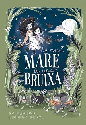 LA MEVA MARE ÉS UNA BRUIXA | 9788491457978 | GARCIA, HELENA | Llibreria Online de Banyoles | Comprar llibres en català i castellà online