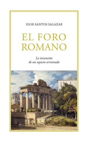 EL FORO ROMANO | 9788419874672 | SANTOS SALAZAR, IGOR | Llibreria Online de Banyoles | Comprar llibres en català i castellà online