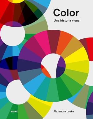 COLOR. UNA HISTORIA VISUAL | 9788410268913 | LOSKE, ALEXANDRA | Llibreria L'Altell - Llibreria Online de Banyoles | Comprar llibres en català i castellà online - Llibreria de Girona