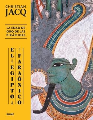 EGIPTO FARAÓNICO. EDAD DE ORO DE LAS PIRÁMIDES | 9788410469051 | JACQ, CHRISTIAN | Llibreria Online de Banyoles | Comprar llibres en català i castellà online