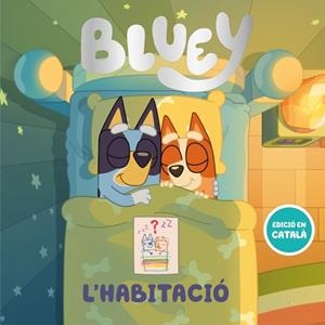 BLUEY. UN CONTE - L'HABITACIÓ (EDICIÓ EN CATALÁ) | 9788448870225 | BLUEY | Llibreria Online de Banyoles | Comprar llibres en català i castellà online