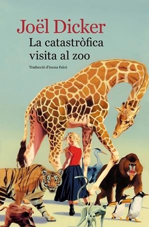 LA CATASTRÒFICA VISITA AL ZOO | 9788419836779 | DICKER, JOËL | Llibreria Online de Banyoles | Comprar llibres en català i castellà online