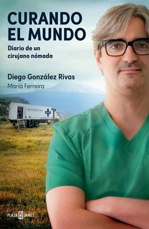 CURANDO EL MUNDO | 9788401036224 | GONZÁLEZ RIVAS, DIEGO/FERREIRA, MARÍA | Llibreria Online de Banyoles | Comprar llibres en català i castellà online