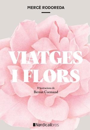 VIATGES I FLORS | 9791387563516 | RODODERA I GURGUÍ, MERCÉ | Llibreria L'Altell - Llibreria Online de Banyoles | Comprar llibres en català i castellà online - Llibreria de Girona