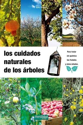 CUIDADOS NATURALES DE LOS ÁRBOLES, LOS | 9788493630836 | PETIOT, ERIC | Llibreria L'Altell - Llibreria Online de Banyoles | Comprar llibres en català i castellà online - Llibreria de Girona