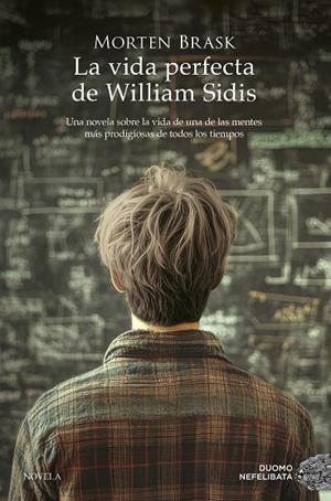 VIDA PERFECTA DE WILLIAM SIDIS, LA | 9788419834928 | BRASK, MORTEN | Llibreria L'Altell - Llibreria Online de Banyoles | Comprar llibres en català i castellà online - Llibreria de Girona