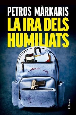 LA IRA DELS HUMILIATS | 9788466433259 | MÀRKARIS, PETROS | Llibreria Online de Banyoles | Comprar llibres en català i castellà online