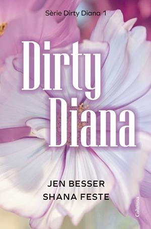 DIRTY DIANA | 9788466433266 | BESSER, JEN/FESTE, SHANA | Llibreria L'Altell - Llibreria Online de Banyoles | Comprar llibres en català i castellà online - Llibreria de Girona