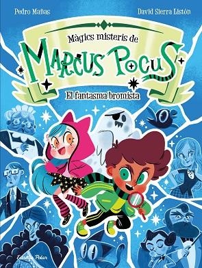 MARCUS POCUS. MÀGICS MISTERIS 2. EL FANTASMA BROMISTA | 9791387519261 | MAÑAS, PEDRO/SIERRA LISTÓN, DAVID | Llibreria L'Altell - Llibreria Online de Banyoles | Comprar llibres en català i castellà online - Llibreria de Girona