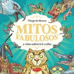 MITOS FABULOSOS Y CÓMO SOBREVIVIR A ELLOS | 9788419802705 | DE MORAES, THIAGO | Llibreria Online de Banyoles | Comprar llibres en català i castellà online