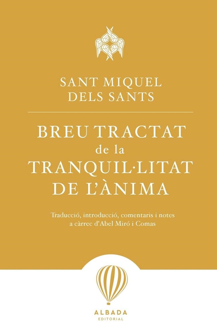 BREU TRACTAT DE LA TRANQUIL·LITAT DE L´ÀNIMA | 9788487023941 | DELS SANTS, SANT MIQUEL | Llibreria L'Altell - Llibreria Online de Banyoles | Comprar llibres en català i castellà online - Llibreria de Girona