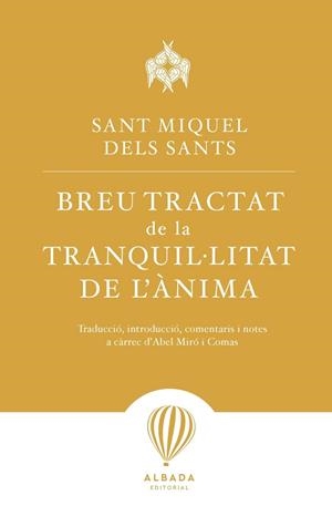 BREU TRACTAT DE LA TRANQUIL·LITAT DE L´ÀNIMA | 9788487023941 | DELS SANTS, SANT MIQUEL | Llibreria Online de Banyoles | Comprar llibres en català i castellà online