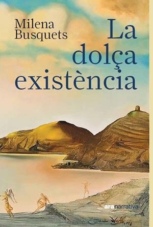 LA DOLÇA EXISTÈNCIA | 9788411731430 | BUSQUETS TUSQUETS, MILENA | Llibreria Online de Banyoles | Comprar llibres en català i castellà online