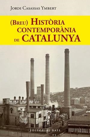 (BREU) HISTÒRIA CONTEMPORÀNIA DE CATALUNYA | 9788410131767 | CASASSAS YMBERT, JORDI | Llibreria Online de Banyoles | Comprar llibres en català i castellà online