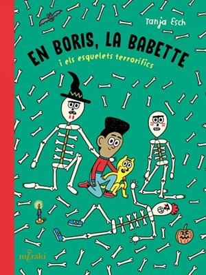 BORIS, LA BABETTE I ELS ESQUELETS TERRORÍFICS, EN | 9788412937046 | ESCH, TANJA | Llibreria Online de Banyoles | Comprar llibres en català i castellà online