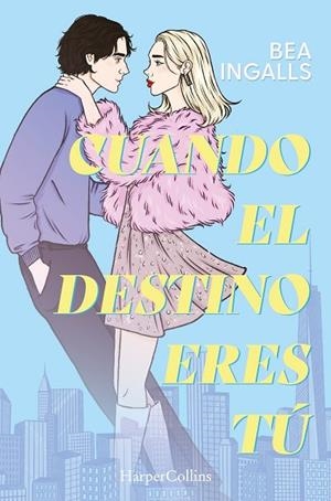 CUANDO EL DESTINO ERES TÚ (UNA DESLUMBRANTE HISTORIA DE AMOR SITUADA EN NUEVA YO | 9788410643369 | INGALLS, BEA | Llibreria Online de Banyoles | Comprar llibres en català i castellà online