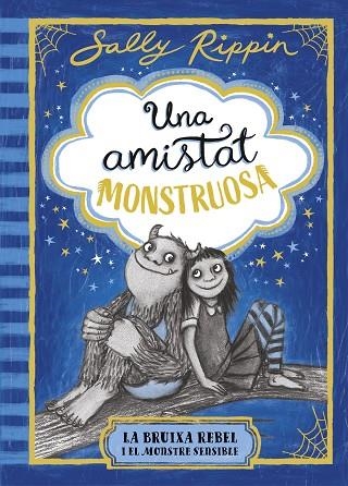 UNA AMISTAT MONSTRUOSA 1. LA BRUIXA REBEL I EL MONSTRE SENSIBLE | 9791387519384 | RIPPIN, SALLY | Llibreria L'Altell - Llibreria Online de Banyoles | Comprar llibres en català i castellà online - Llibreria de Girona