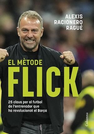 EL MÈTODE FLICK | 9788466433457 | RACIONERO RAGUÉ, ALEXIS | Llibreria Online de Banyoles | Comprar llibres en català i castellà online