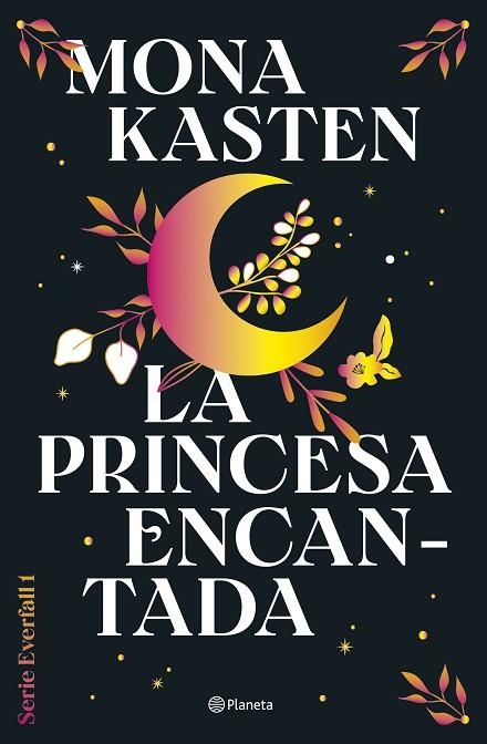 LA PRINCESA ENCANTADA (SERIE EVERFALL 1) | 9788408302124 | KASTEN, MONA | Llibreria L'Altell - Llibreria Online de Banyoles | Comprar llibres en català i castellà online - Llibreria de Girona