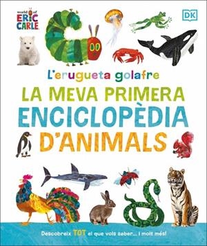 L'ERUGUETA GOLAFRE: LA MEVA PRIMERA ENCICLOPÈDIA D'ANIMALS | 9780241752944 | CARLE, ERIC | Llibreria Online de Banyoles | Comprar llibres en català i castellà online