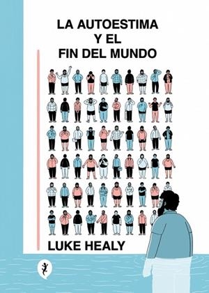 LA AUTOESTIMA Y EL FIN DEL MUNDO | 9788419409843 | HEALY, LUKE | Llibreria Online de Banyoles | Comprar llibres en català i castellà online