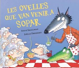 LES OVELLES QUE VAN VENIR A SOPAR (L'OVELLETA QUE VA VENIR A SOPAR) | 9788448870270 | SMALLMAN, STEVE | Llibreria Online de Banyoles | Comprar llibres en català i castellà online