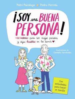SOY UNA BUENA PERSONA. 12 VALORES PARA SER MEJOR PERSONA Y DEJAR HUELLA EN LOS D | 9788448870287 | RAMÍREZ (@PATRI_PSICOLOGA), PATRICIA/HERRÁIZ, PEDRO | Llibreria Online de Banyoles | Comprar llibres en català i castellà online