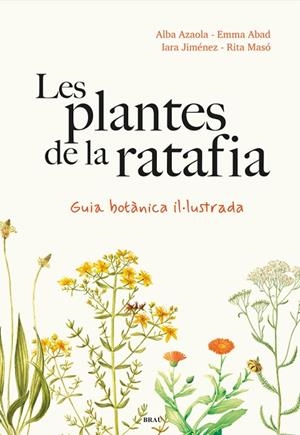 PLANTES DE LA RATAFIA, LES | 9788418096952 | AZAOLA, ALBA/JIMÉNEZ, IARA | Llibreria L'Altell - Llibreria Online de Banyoles | Comprar llibres en català i castellà online - Llibreria de Girona