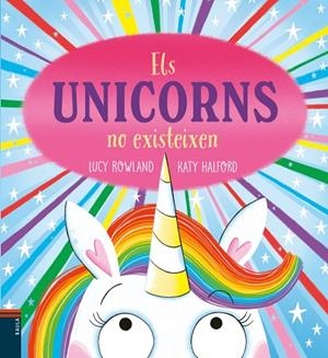UNICORNS NO EXISTEIXEN, ELS | 9788447953950 | ROWLAND, LUCY | Llibreria Online de Banyoles | Comprar llibres en català i castellà online