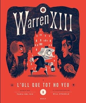 WARREN XIII I L'ULL QUE TOT HO VEU | 9788447953271 | DEL RÍO, TANÍA | Llibreria Online de Banyoles | Comprar llibres en català i castellà online