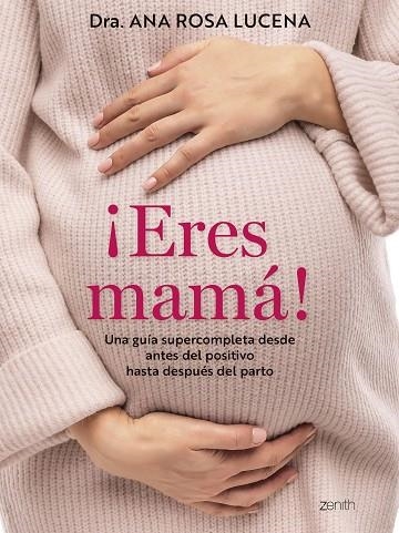 ¡ERES MAMÁ! | 9788408300960 | DRA. ANA ROSA LUCENA | Llibreria Online de Banyoles | Comprar llibres en català i castellà online
