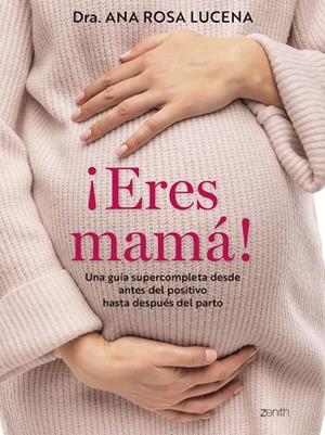 ¡ERES MAMÁ! | 9788408300960 | DRA. ANA ROSA LUCENA | Llibreria L'Altell - Llibreria Online de Banyoles | Comprar llibres en català i castellà online - Llibreria de Girona