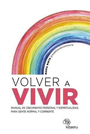 VOLVER A VIVIR | 9788410428157 | NIETO BARONA (@MEDITANDOCONMARIA), MARÍA | Llibreria Online de Banyoles | Comprar llibres en català i castellà online