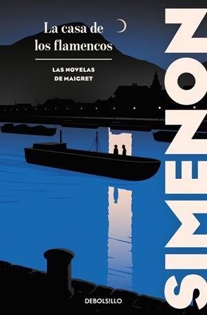 LA CASA DE LOS FLAMENCOS (LAS NOVELAS DE MAIGRET) | 9788466380942 | SIMENON, GEORGES | Llibreria Online de Banyoles | Comprar llibres en català i castellà online