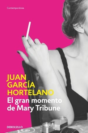EL GRAN MOMENTO DE MARY TRIBUNE | 9788466382489 | GARCÍA HORTELANO, JUAN | Llibreria Online de Banyoles | Comprar llibres en català i castellà online