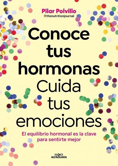CONOCE TUS HORMONAS. CUIDA TUS EMOCIONES | 9788410190948 | POLVILLO (@THENUTRITIONJOURNAL), PILAR | Llibreria Online de Banyoles | Comprar llibres en català i castellà online
