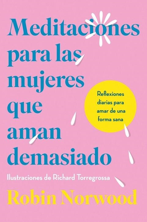MEDITACIONES PARA LAS MUJERES QUE AMAN DEMASIADO | 9788410467156 | NORWOOD, ROBIN | Llibreria L'Altell - Llibreria Online de Banyoles | Comprar llibres en català i castellà online - Llibreria de Girona